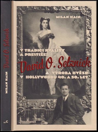 V tradici kvality a prestiže: David O. Selznick a výroba hvězd v Hollywoodu 40. a 50. let (Milan Hain, 2021)