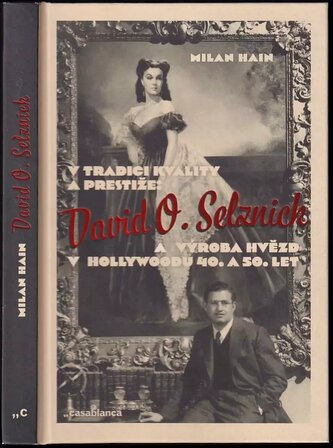 V tradici kvality a prestiže: David O. Selznick a výroba hvězd v Hollywoodu 40. a 50. let (Milan Hain, 2021)