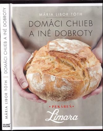 Domáci chlieb a iné dobroty (Mária Libor Tóth, 2017)