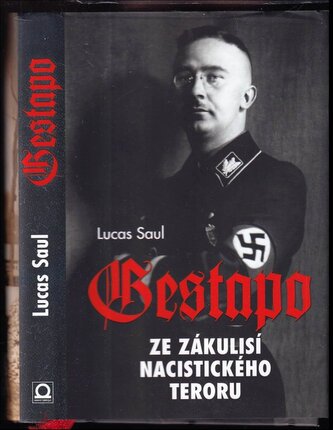 Gestapo : ze zákulisí nacistického teroru (Lucas Saul, 2017)