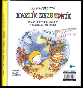 Sofinka Neplechová ; Karlík Nezbedník : knížka pro tvrdohlavé děti a jejich zoufalé rodiče (Veronika Valentová, 2017)
