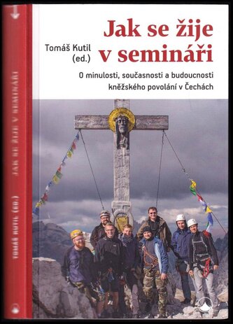 Jak se žije v semináři : o minulosti, současnosti a budoucnosti kněžského povolání v Čechách (, 2021)