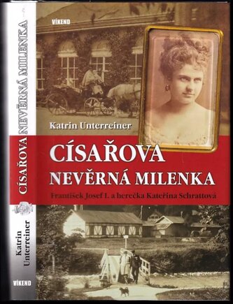 Císařova nevěrná milenka : František Josef I. a herečka Kateřina Schrattová (Katrin Unterreiner, 2021)