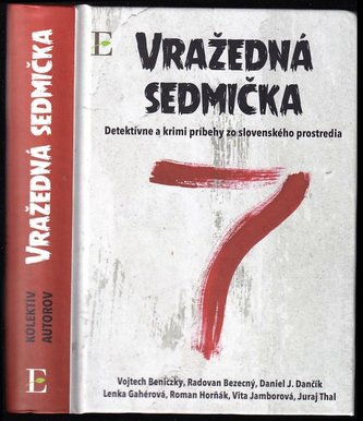 Vražedná sedmička : detektívne a krimi príbehy zo slovenského prostredia (Vita Jamborová, 2017)