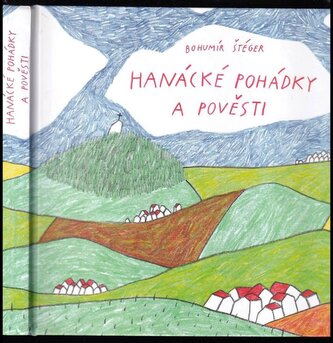 Hanácké pohádky a pověsti (Bohumír Štéger, 2017)