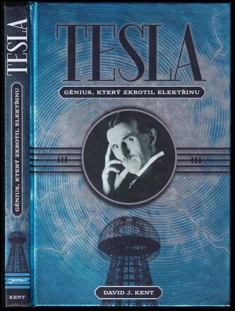 Tesla : génius, který zkrotil elektřinu (David J Kent, 2017)