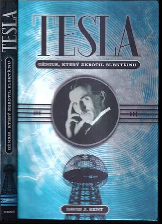 Tesla : génius, který zkrotil elektřinu (David J Kent, 2017)