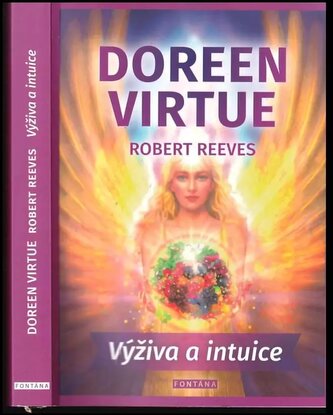 Výživa a intuice : jak zlepšit svou intuici správnou výživou (Doreen Virtue, 2017)