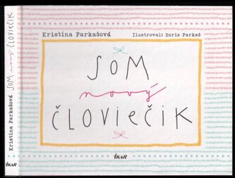 Som nový človiečik (Kristína Farkašová, 2017)