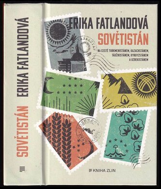 Sovětistán : na cestě Turkmenistánem, Kazachstánem, Tádžikistánem, Kyrgyzstánem a Uzbekistánem (Erika Fatland, 2021)