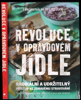 Revoluce v opravdovém jídle : radikální a udržitelný přístup ke zdravému stravování (Timothy James Noakes, 2017)