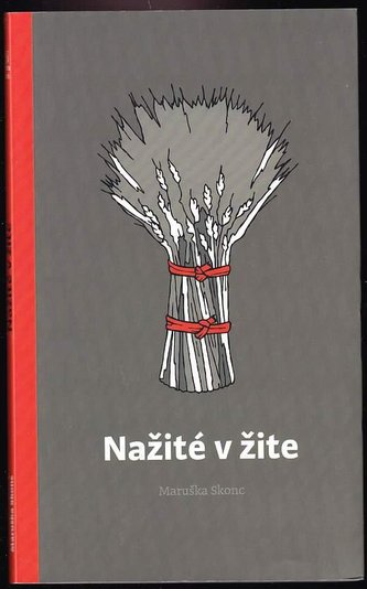 Nažité v žite (Maruška Skonc, 2017)