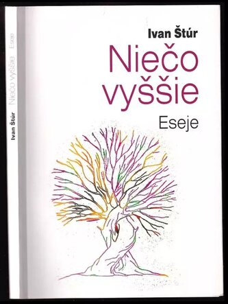 Niečo vyššie : eseje (Ivan Štúr, 2017)