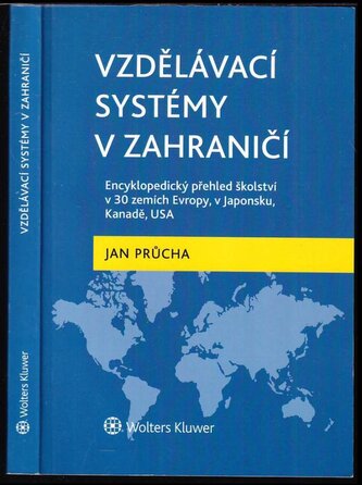 Vzdělávací systémy v zahraničí : encyklopedický přehled školství v 30 zemích Evropy, v Japonsku, Kanadě, USA (Jan Průcha, 2017)