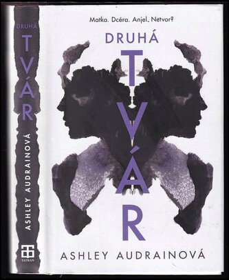 Druhá tvár : Matka. Dcéra. Anjel. Netvor? (Ashley Audrain, 2021)