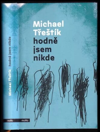 Hodně jsem nikde (Třeštík Michael, 2021)