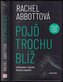Pojď trochu blíž