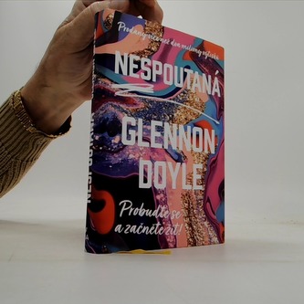 Nespoutaná - Probuďte se a začněte žít