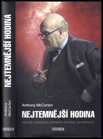 Nejtemnější hodina : jak nás Churchill odvrátil od pádu do propasti (Anthony McCarten, 2018)