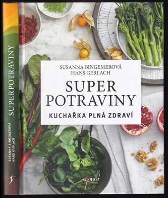 Superpotraviny : kuchařka plná zdraví (Susanna Bingemer, 2018)