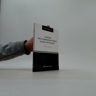 Dohled nad finančním trhem a jeho integrace