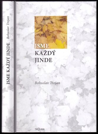 Jsme každý jinde (Bohuslav Trojan, 2017)