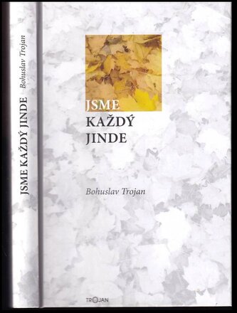 Jsme každý jinde PODPIS BOHUSLAV TROJAN (Bohuslav Trojan, 2017)