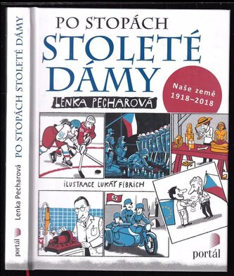 Po stopách stoleté dámy : naše země 1918-2018 (Lenka Pecharová, 2018)