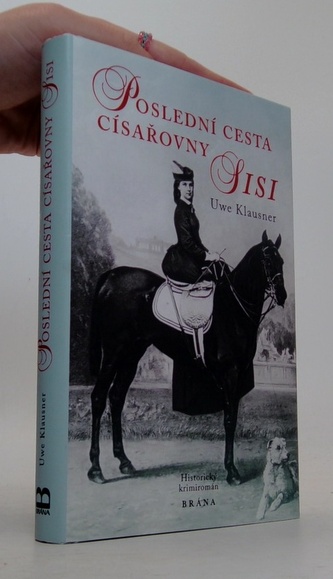 Poslední cesta císařovny Sisi - historický krimiromán