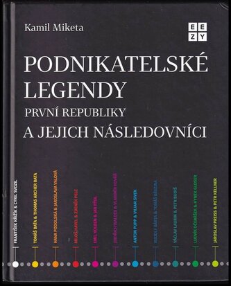 Podnikatelské legendy první republiky a jejich následovníci (Kamil Miketa, 2021)