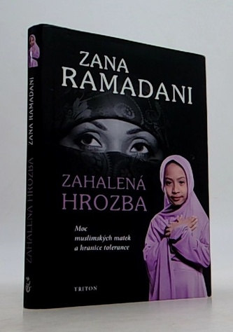 Zahalená hrozba - Moc muslimských matek a hranice tolerance