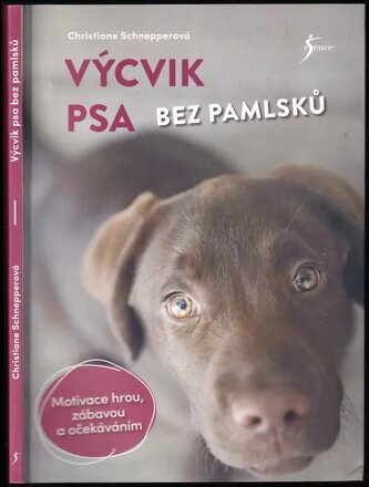 Výcvik psa bez pamlsků : motivace hrou, zábavou a očekáváním (Christiane Schnepper, 2021)