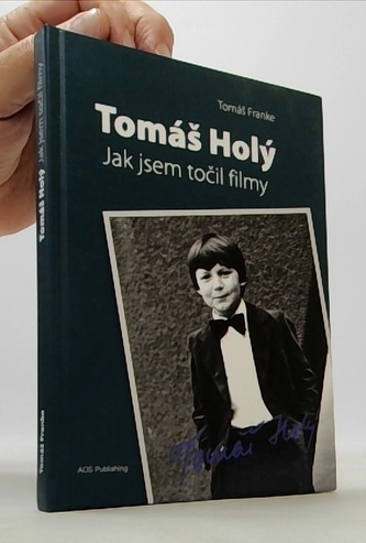 Tomáš Holý - Jak jsem točil filmy