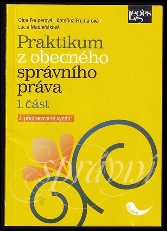 Praktikum z obecného správního práva : 1. část (Kateřina Frumarová, 2017)