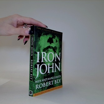 Iron John: Men and Masculinity