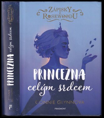 Zápisky z Rosewoodu : Princezna celým srdcem (Connie Glynn, 2021)