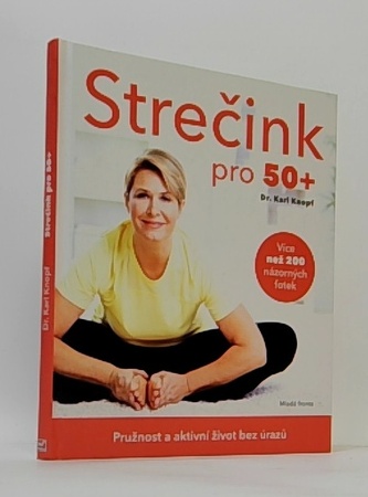 Strečink pro 50+ - Pružnost a aktivní život bez úrazů