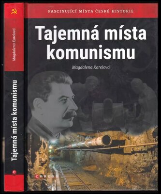 Tajemná místa komunismu : fascinující místa české historie (Magdalena Dvořáková, 2018)
