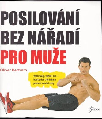 Posilování bez nářadí pro muže (Oliver Bertram, 2018)