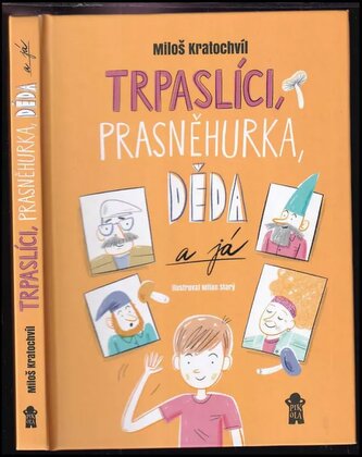Trpaslíci, Prasněhurka, děda a já (Miloš Kratochvíl, 2021)