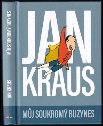Jan Kraus: Můj soukromý buzynes
