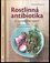 Rostlinná antibiotika si vyrobíme sami : léčení a prevence kořením a bylinkami (Claudia Ritter, 2018)