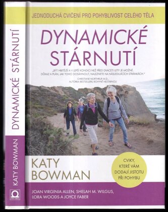 Dynamické stárnutí : jednoduchá cvičení pro pohyblivost celého těla (Katy Bowman, 2018)