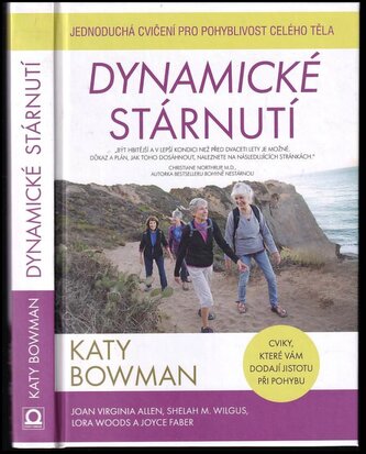 Dynamické stárnutí : jednoduchá cvičení pro pohyblivost celého těla (Katy Bowman, 2018)