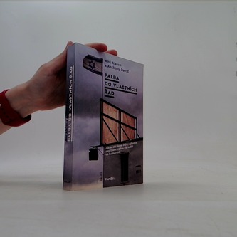 Palba do vlastních řad - Jak se stal Izrael svým nejhorším nepřítelem a jakou má naději na budoucnost