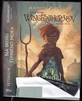 Sága rodu Wingfeatherovcov : Na brehu temného mora - Kniha prvá (Andrew Peterson, 2021)