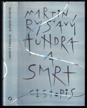 Tundra a smrt : cestopis (Martin Ryšavý, 2021)