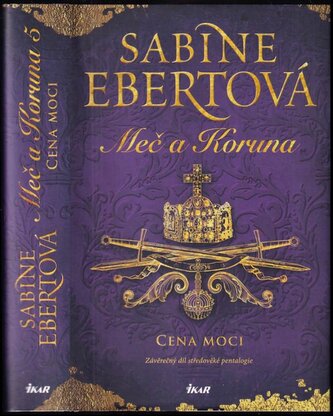 Meč a Koruna : Cena moci - Závěrečný díl středověké pentalogie (Sabine Ebert, 2021)