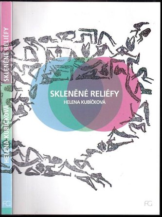 Skleněné reliéfy PODPIS (Helena Kubíčková, 2021)