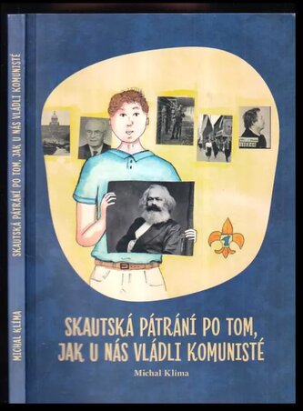 Skautská pátrání po tom, jak u nás vládli komunisté (Michal Klíma, 2021)